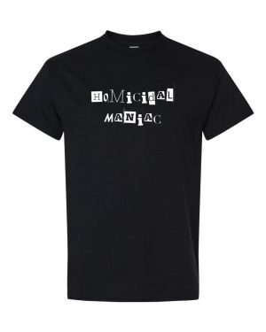 Homicidal Maniac T-shirt